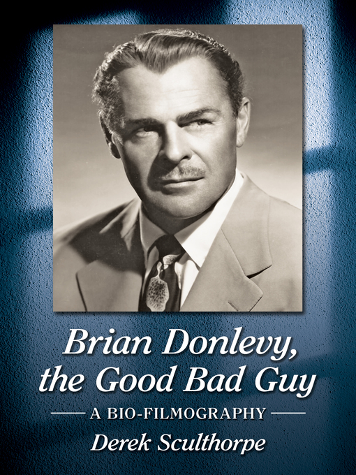Title details for Brian Donlevy, the Good Bad Guy by Derek Sculthorpe - Available